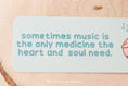 Load image into Gallery viewer, Sometimes Music Is the Only Medicine the Heart and Soul Need - Bookmark