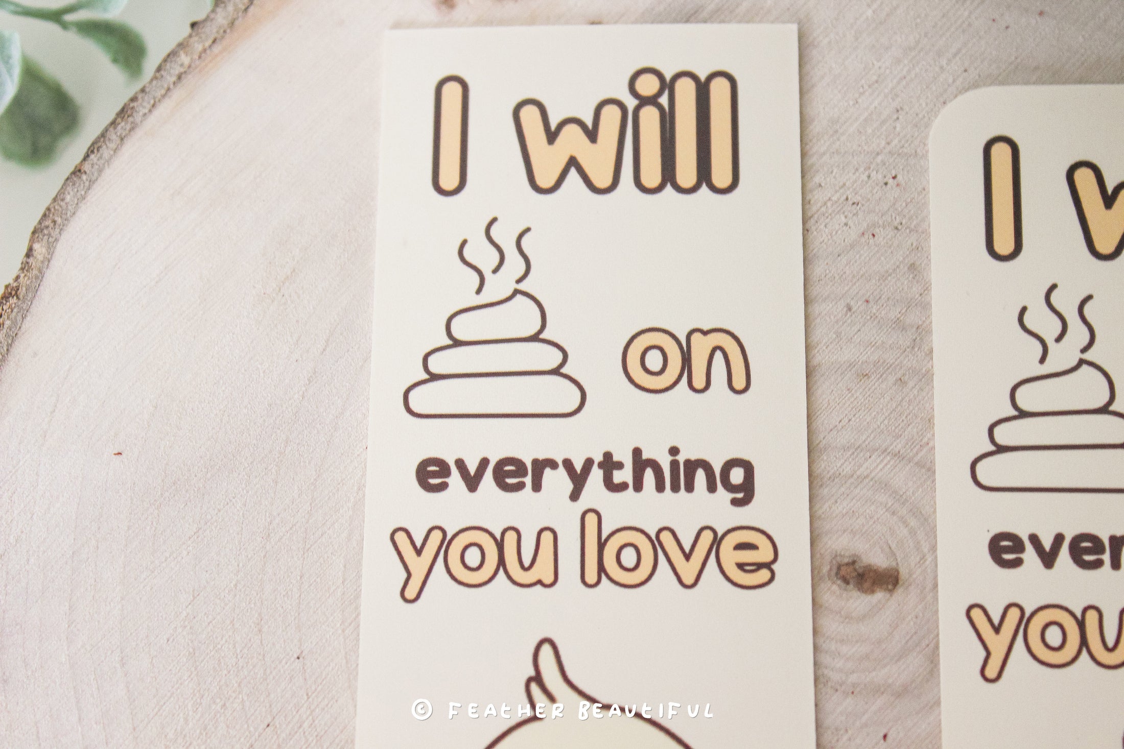 I Will Poop on Everything You Love - Bookmark