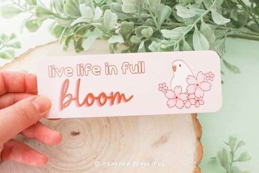 Live Life in Full Bloom - Bookmark